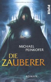 book cover of Die Zauberer 01 by Michael Peinkofer