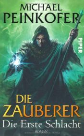 book cover of Die Zauberer. Die Erste Schlacht by Michael Peinkofer