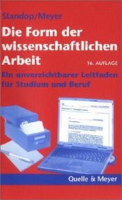book cover of Die Form der wissenschaftlichen Arbeit by Ewald Standop