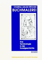 book cover of Buchmalerei : ihre Terminologie in der Kunstgeschichte by Christine Jakobi-Mirwald