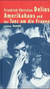 book cover of Amerikahaus und der Tanz um die Frauen by Friedrich Christian Delius