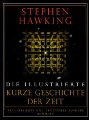 book cover of Die illustrierte Kurze Geschichte der Zeit: Aktualisierte und erweiterte Ausgabe by Stephen Hawking