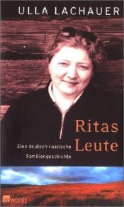 book cover of Ritas Leute : eine deutsch-russische Familiengeschichte by Ulla Lachauer