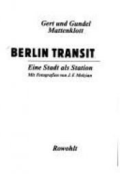 book cover of Berlin Transit. Eine Stadt als Station by Gert Mattenklott