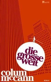 book cover of Die große Welt (2009) by Colum McCann
