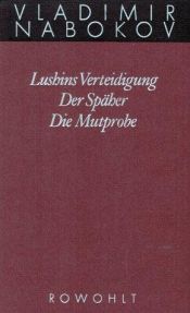 book cover of Frühe Romane 2 : Lushins Verteidigung. Der Späher. Die Mutprobe by Vladimir Vladimirovič Nabokov