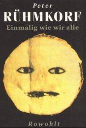 book cover of Einmalig wie wir alle by Peter Rühmkorf
