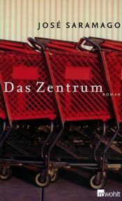 book cover of Das Zentrum by José Saramago