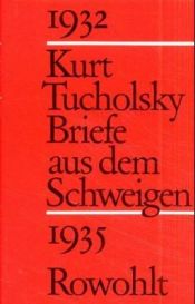 book cover of Briefe aus dem Schweigen 1932 - 1935. Briefe an Nuuna. by Kurt Tucholsky