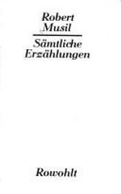 book cover of Robert Musil: Sämtliche Erzählungen by Robert Musil
