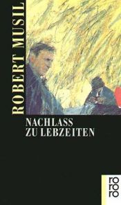 book cover of Nachlass Zu Lebzeiten by Robert Musil