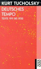 book cover of Deutsches Tempo. Texte 1911 bis 1932. by Kurt Tucholsky