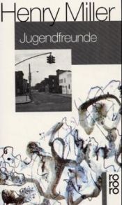 book cover of Jugendfreunde by Henry Miller