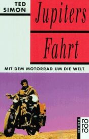 book cover of Jupiters Fahrt. Mit dem Motorrad um die Welt. ( horizonte). by Ted Simon
