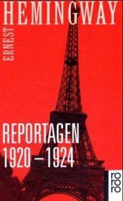 book cover of Reportagen 1920 - 1924 by Ernest Hemingway
