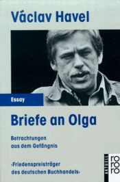 book cover of Briefe an Olga. Betrachtungen aus dem Gefängnis. (rororo aktuell Essay). by Václav Havel