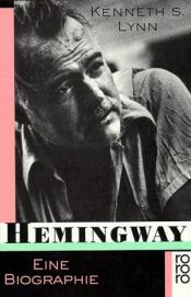 book cover of Hemingway: His Life and Work by Kenneth Lynn