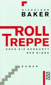 book cover of Rolltreppe oder Die Herkunft der Dinge by Nicholson Baker