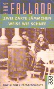 book cover of Zwei zarte Lämmchen weiss wie Schnee by هانس فالادا