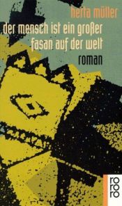book cover of Der Mensch ist ein grosser Fasan auf der Welt by Herta Müller