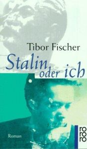 book cover of Stalin oder ich by Tibor Fischer