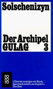 book cover of Der Archipel GULAG 03 by Alexander Issajewitsch Solschenizyn