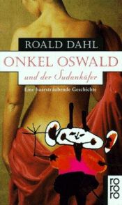 book cover of Onkel Oswald und der Sudan-Käfer by Roald Dahl