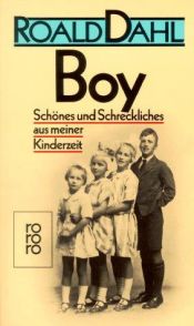 book cover of Boy : Schönes und Schreckliches aus meiner Kinderzeit - Tales of Childhood by Roald Dahl