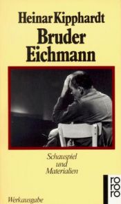 book cover of Bruder Eichmann by Heinar Kipphardt