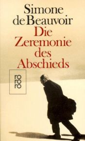 book cover of Die Zeremonie des Abschieds und Gespräche mit Jean-Paul Sartre: August - September 1974 by Simone de Beauvoir