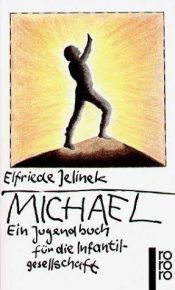 book cover of Michael : en ungdomsbok för det infantila samhället by Elfriede Jelinek