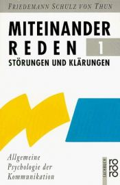 book cover of Miteinander reden, Bd. 1: Störungen und Klärungen.: Störungen und Klärungen. Allgemeine Psychologie der Kommunikation by Friedemann Schulz von Thun