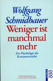 book cover of Weniger ist manchmal mehr by Wolfgang Schmidbauer