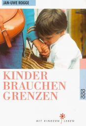 book cover of Kinder brauchen Grenzen by Jan-Uwe Rogge