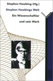 book cover of Stephen Hawkings Welt: Ein Wissenschaftler und sein Werk by Stephen Hawking
