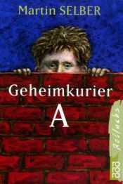 book cover of Geheimkurier A by Martin Selber