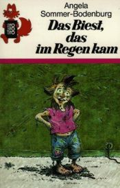 book cover of Das Biest, das im Regen kam. ( Ab 8 J.). by Angela Sommer-Bodenburg