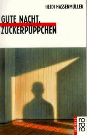 book cover of Gute Nacht, Zuckerpüppchen by Heidi Hassenmüller