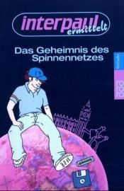 book cover of Interpaul ermittelt: Das Geheimnis des Spinnennetzes by Stéphanie Benson