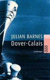 book cover of Dover - Calais by Julian Barnes