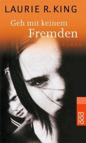book cover of Geh mit keinem Fremden by Laurie R. King