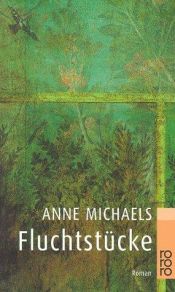 book cover of Fluchtstücke by Anne Michaels