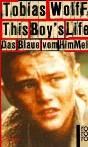 book cover of This Boy's Life: Das Blaue vom Himmel by Tobias Wolff