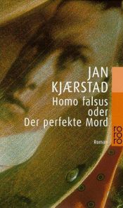book cover of Homo falsus eller det perfekte mord by Jan Kjærstad