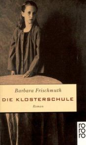 book cover of The convent school by Barbara Frischmuth