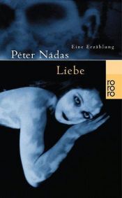book cover of Liebe: Eine Erzählung by Péter Nádas