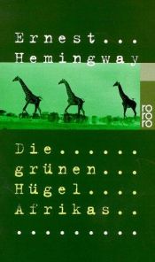 book cover of Die grünen Hügel Afrikas by Ernest Hemingway