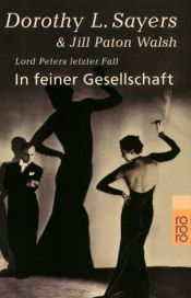 book cover of In feiner Gesellschaft : Lord Peters letzter Fall by Dorothy L. Sayers|Jill Paton Walsh