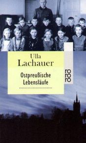 book cover of Ostpreußische Lebensläufe by Ulla Lachauer