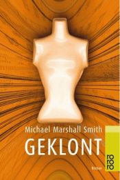 book cover of Geklont by Michael Marshall Smith